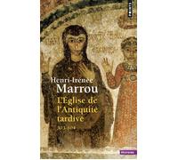 L'Eglise de l'Antiquité tardive (303-604) - 303-604 - Henri-Irénée Marrou - Points - Livre