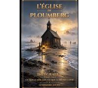 L'Eglise de Ploumberg - L'intégrale 2 (Tomes 3 & 4): Tome 3 : ce que la mer sait - Tome 4 : ce que la brume garde