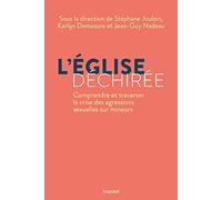 L'Église déchirée. Comprendre et traverser la crise des agressions sexuelles sur mineurs.