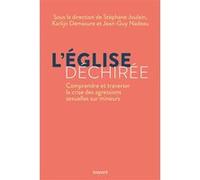 L'Église déchirée. Comprendre et traverser la crise des agressions sexuelles sur mineurs. Stéphane Joulain (Auteur)