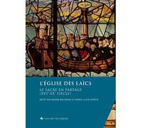 L'Église des laïcs Le sacré en partage (XVIe-XXe siècle) - Ariane Boltanski - Casa De Velazquez - broché - Essai