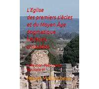 L'église des premiers siècles et du moyen âge : dogmatique, hérésies, croisades, conciles: collection 3000 quizz fascicule III