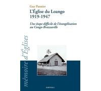 L'église Du Loango 1919-1947 - Une Étape Difficile De L'évangélisation Au Congo-Brazzaville