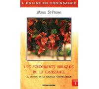 L'eglise En Croissance - Volume 1 : Les Fondements Bibliques De La Croissance