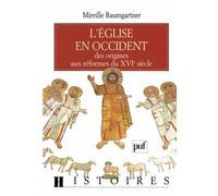 L'Église en Occident, des origines aux réformes du XVIe siècle - Mireille Baumgartner - Puf - Livre