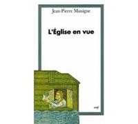 L'eglise en vue Jean-Pierre Manigne (Auteur)
