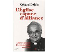 L'eglise Espace D'alliance - Libres Propos D'ecclésiologie Pratique