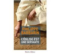 L'Eglise est une servante - poche Philippe Barbarin (Auteur)