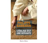 L'Eglise est une servante - poche - Philippe Barbarin - Parole Et Silence Eds - Poche - Essai