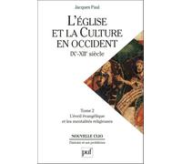L'église et la culture en Occident, IXe-XIIe siècles, tome 2 : L'éveil évangélique et les Mentalités religieuses