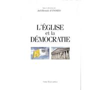 L'Eglise et la démocratie: Actes du XVe colloque national de la Confédération des juristes catholiques de France, [Paris, Cour de Cassation, 16-17 novembre 1996]