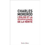 L'Eglise et la recherche humaine de la vérité Charles Morerod (Auteur)