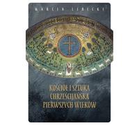 L'Église et l'art chrétien des premiers siècles - Marcin Libicki (Literatur, Kunst auf Polnisch)