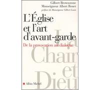 L'eglise Et L'art D'avant-Garde - De La Provocation Au Dialogue