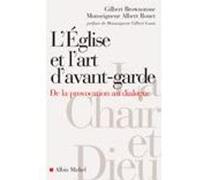 L'Église et l'art d'avant-garde Gilbert Brownstone (Auteur), Albert Rouet (Auteur)