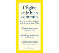 L'Église et le bien commun Les trois encycliques fondatrices de la doctrine sociale de l'Eglise - Léon XIII - Tequi - broché - Essai
