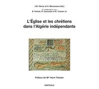 L'eglise Et Les Chrétiens Dans L'algérie Indépendante