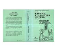 L'Eglise et les Noirs au Pérou Jean Pierre Tardieu (Auteur)