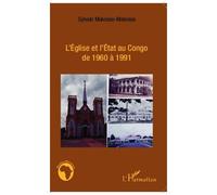 L'eglise Et L'etat Au Congo De 1960 À 1991