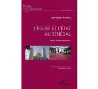 Jean Claude Angoula – L'Église et l'État au Sénégal : Acteurs de développement ? – Essai – Broché