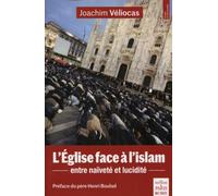 Joachim Véliocas – L'Église face à l'islam – Entre naïveté et lucidité – Préface : père Henri Boulad