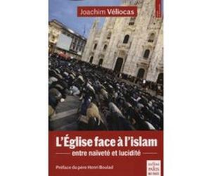 L'Eglise face à l'islam Joachim Véliocas (Auteur)