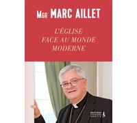 L'Église face au monde moderne - Marc Aillet - Premiere Partie Eds - broché - Essai