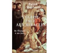L'Eglise face aux miracles : De l'evangile à nos jours