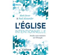 L'Église intentionnelle (The Deliberate Church): Fondez votre ministère sur l'Évangile