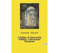 L'église, Le Souverain Pontife, Catéchisme Raisonné