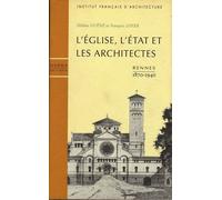 L'église, L'état Et Les Architectes - Rennes, 1870-1940