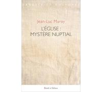 L'Eglise : Mystère nuptial