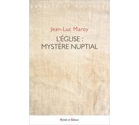 L'eglise : Mystère Nuptial