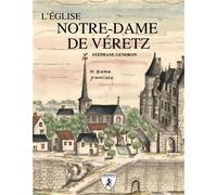 L'église Notre-Dame de Véretz - Stéphane Gendron - Hugues De Chivre - broché - Monographie