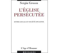 L'église persécutée : Entre goulag et société opulente
