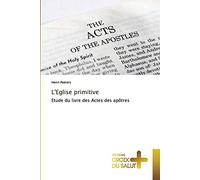 L'Eglise primitive: Etude du livre des Actes des apôtres