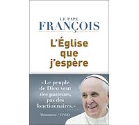 L'Église que j'espère : Le peuple de Dieu veut des pasteurs, pas des fonctionnaires