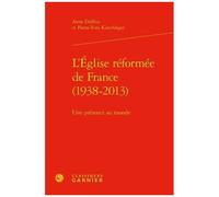 L'eglise Réformée De France (1938-2013) - Une Présence Au Monde