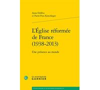 L'Église réformée de France (1938-2013): Une présence au monde