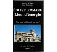 L'église romane, lieu d'énergie : pour une géobiologie du sacré