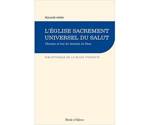 L'Église sacrement universel du salut. Chemin et but du dessein de Dieu: Chemin et but du dessein de Dieu