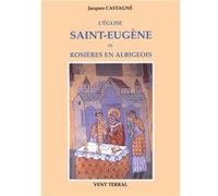 L'Église Saint-Eugène de Rosières en Albigeois CASTAGNÉ Jacques (Auteur)
