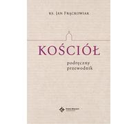 L'Église. Un guide pratique - Jan Frąckowiak (Literatur, Religion auf Polnisch)