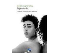 Legno Verde. Educazione Sentimentale Di Un Adolescente