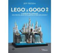 LEGO à gogo 2 Jeff Friesen (Auteur)