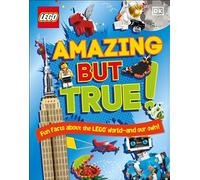 LEGO Amazing But True: Fun Facts About the LEGO World - and Our Own!