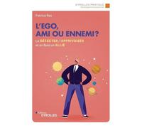 Patrice Ras – L'ego, ami ou ennemi ? – Le détecter, l'apprivoiser et en faire un allié