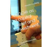 LEGO® as a capital asset and investment: Generate returns with LEGO