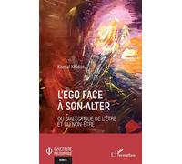 L'ego face à son alter Ou Dialectique de l'être et du non-être - Kamal Khidas - L'harmattan - broché - Essai