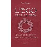 L'égo face au divin : Naissance du Moi et expériences mystiques